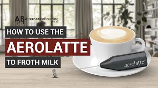 How To Use the AeroLatte To Froth Milk [upl. by Carpio]