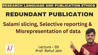 Redundant Publications  Salami Slicing  Selective Reporting  Misrepresentation of Data  L  05 [upl. by Rema]